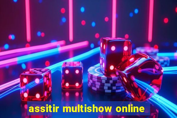 assitir multishow online